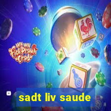 sadt liv saude